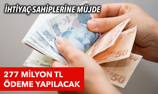 ihtiyac-sahiplerine-mujde-277-milyon-tl-odeme-yapilacak-1621849900