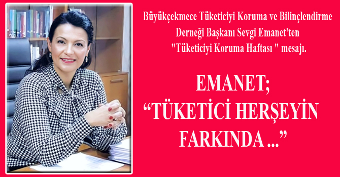 TÜKETİCİ HERŞEYİN FARKINDA