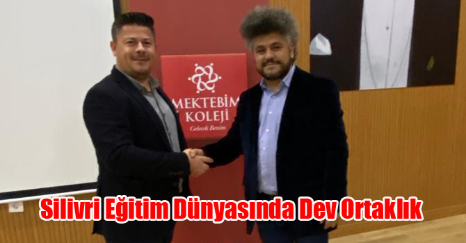 Silivri Eğitim Dünyasında Dev Ortaklık