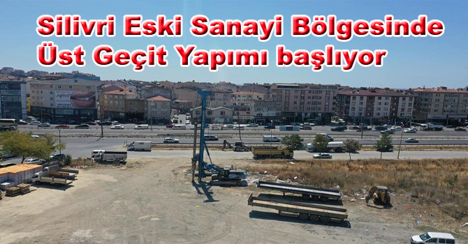 Silivri Eski Sanayi Bölgesinde Üst Geçit Yapım